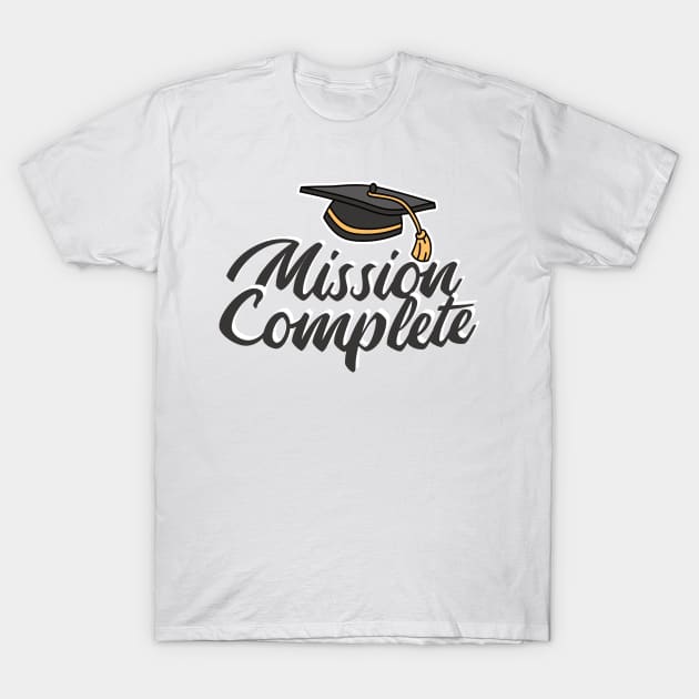 Graduation Mission Complete T-Shirt by Sal71